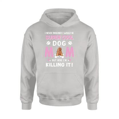 Personalized Dog Breed T-shirt, I Never Imagined I Would Be Super Cool Dog Mom, Gifts For Dog Lovers