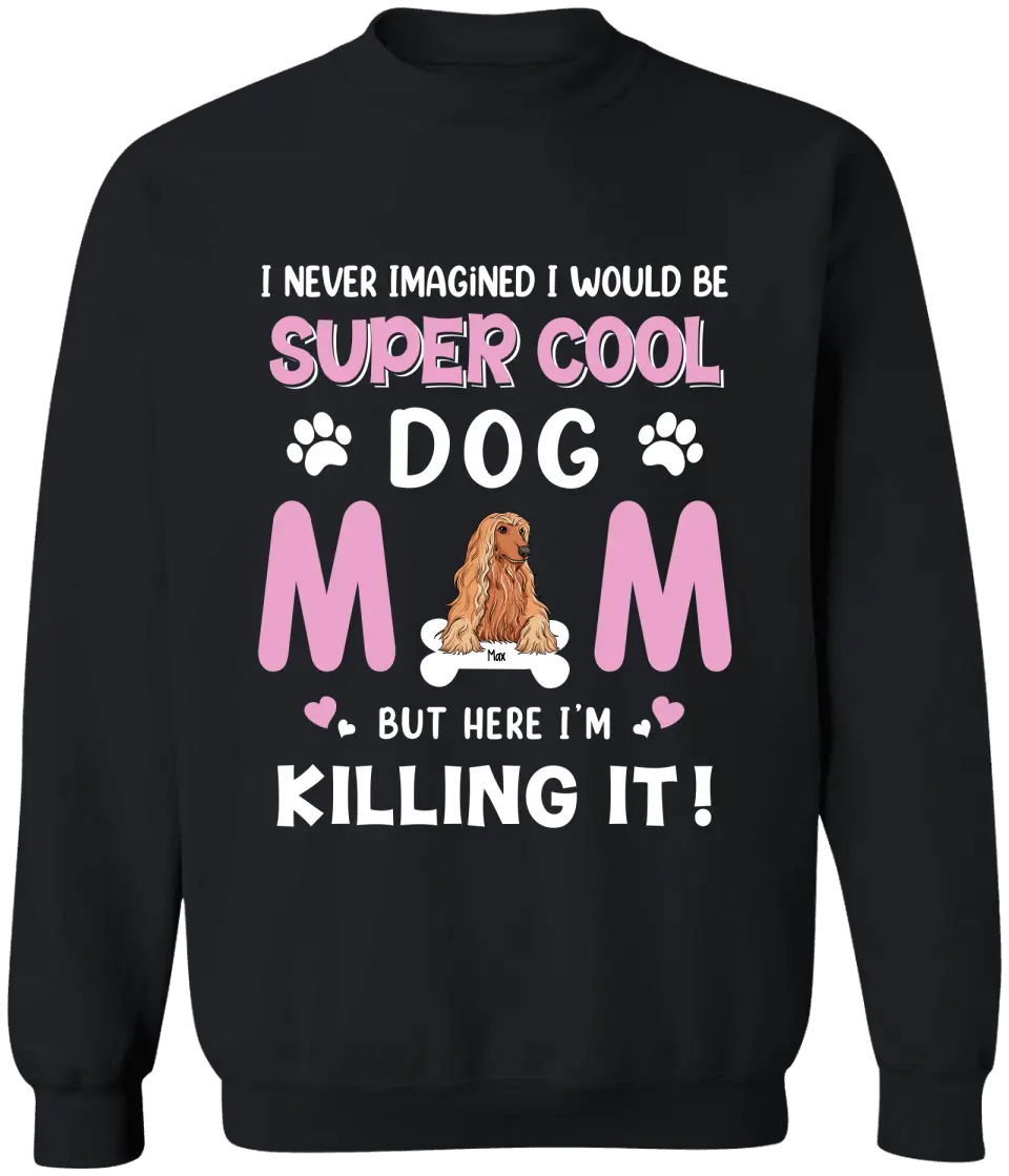 Personalized Dog Breed T-shirt, I Never Imagined I Would Be Super Cool Dog Mom, Gifts For Dog Lovers