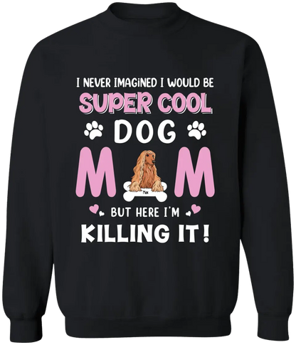 Personalized Dog Breed T-shirt, I Never Imagined I Would Be Super Cool Dog Mom, Gifts For Dog Lovers