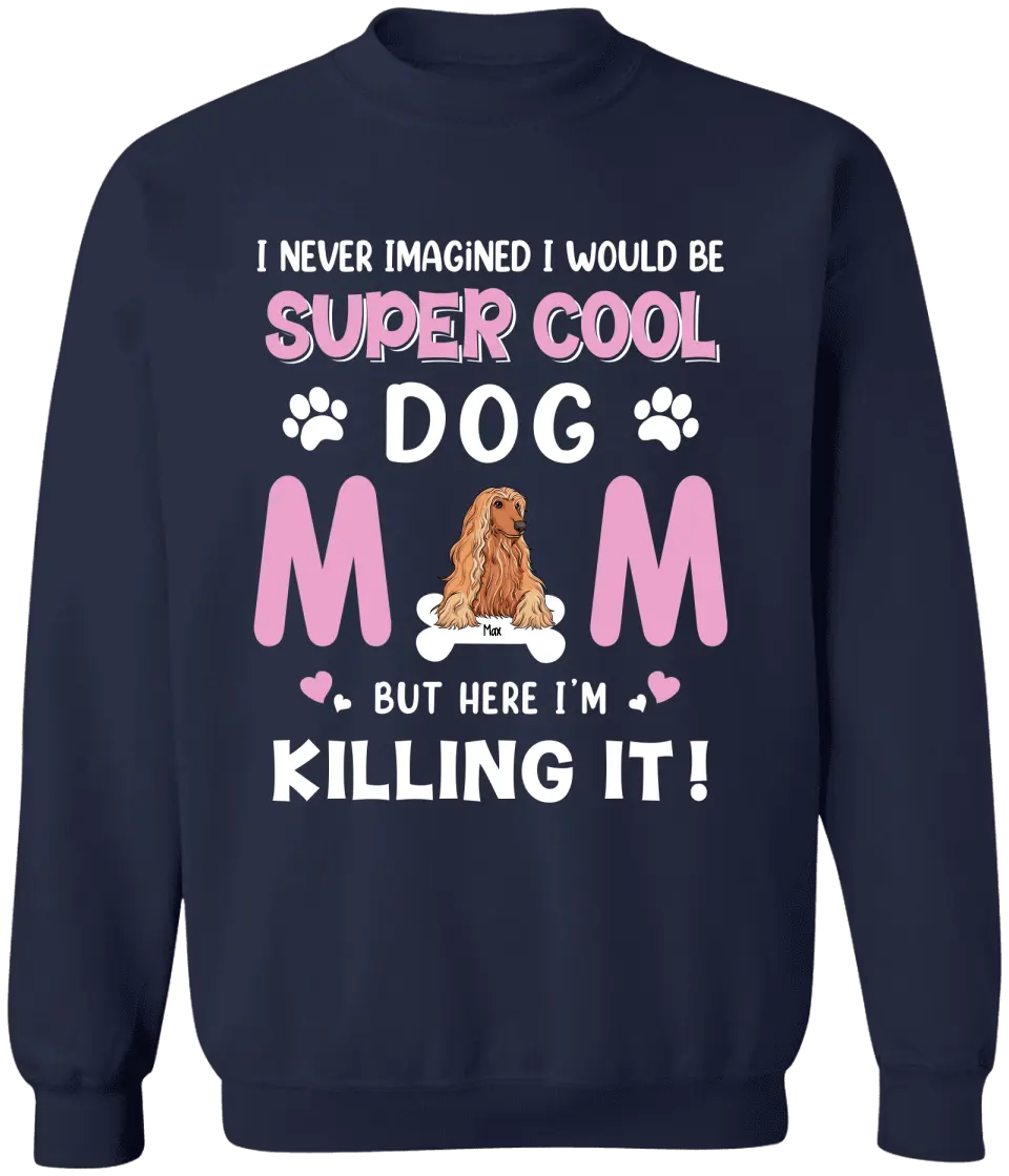 Personalized Dog Breed T-shirt, I Never Imagined I Would Be Super Cool Dog Mom, Gifts For Dog Lovers