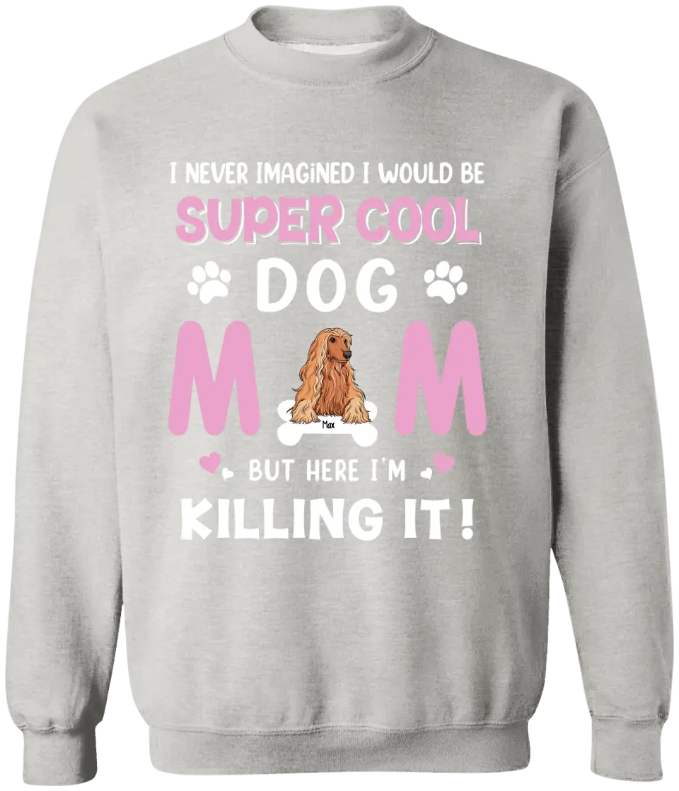 Personalized Dog Breed T-shirt, I Never Imagined I Would Be Super Cool Dog Mom, Gifts For Dog Lovers