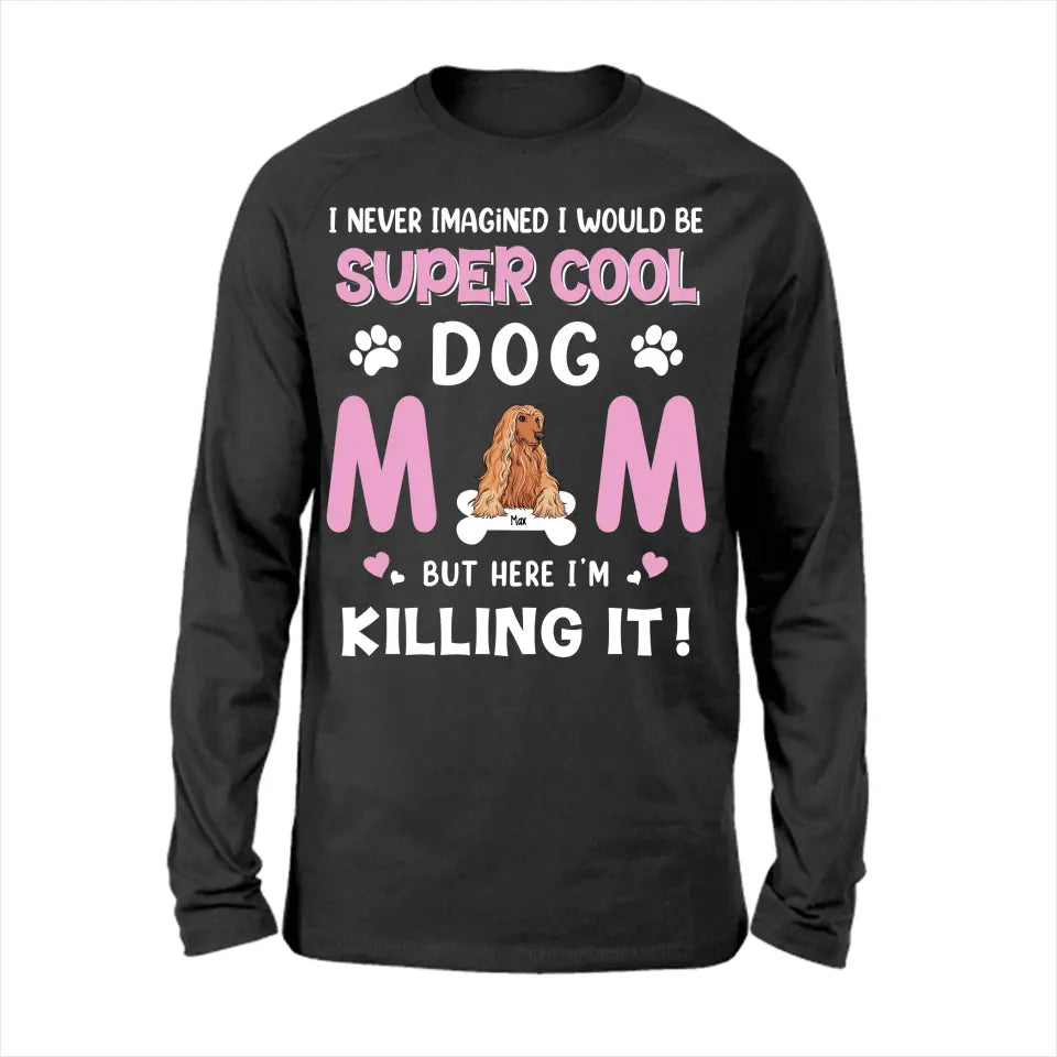 Personalized Dog Breed T-shirt, I Never Imagined I Would Be Super Cool Dog Mom, Gifts For Dog Lovers