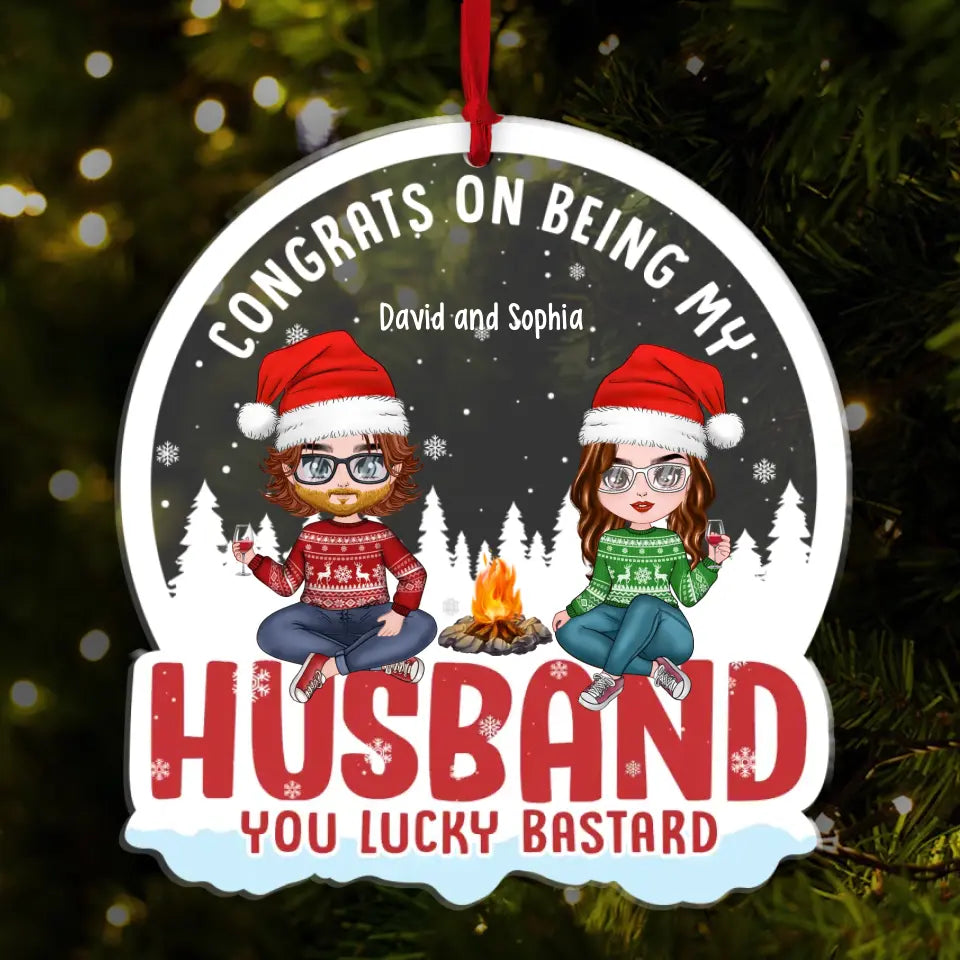 Congrats On Being My Husband - Personalized Custom Shaped Acrylic Ornament - Christmas Gift For Couple, Wife, Husband