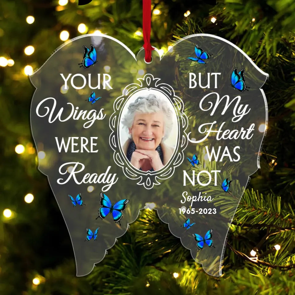 Your Wings Were Ready But Our Hearts Were Not - Personalized Custom Personalized Photo Upload Acrylic Ornament, Christmas Ornament, Sympathy Gift For Family Members