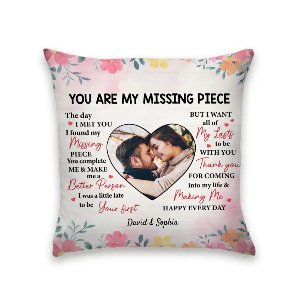 Personalized Photo Upload Gifts Custom Pillow, You are my missing piece - Gifts For Couple - Husband -  Wife