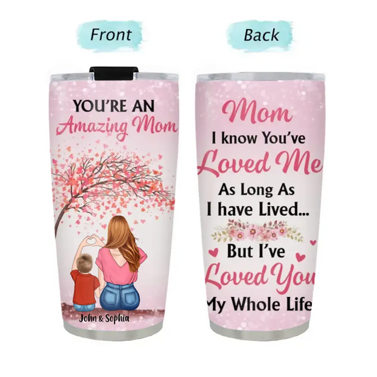 You're An Amazing Mom - Personalized Tumbler - Birthday, Mother's Day Gift For Mother, Mom