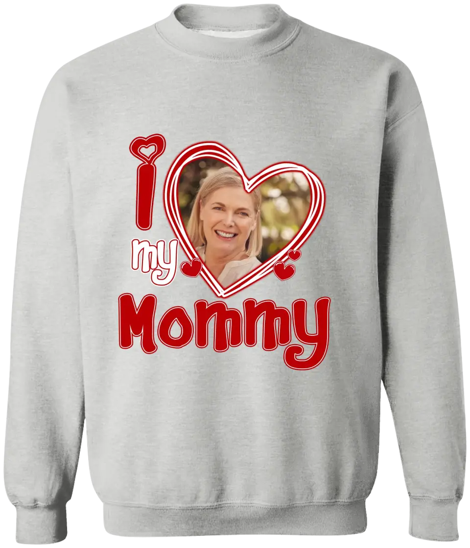 Custom Photo I Love My Mom - Gift For Mother - Personalized T Shirt