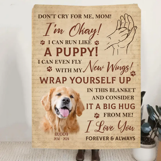 Custom Photo Don't Cry For Me I'm Okay - Memorial Personalized Custom Blanket - Sympathy Gift For Pet Owners, Pet Lovers