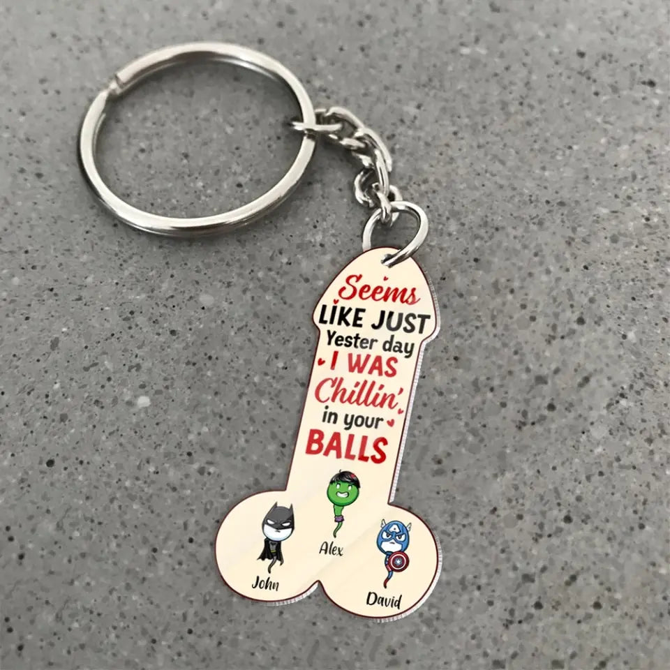 AV1 - Seems Like Just Yesterday We Were Chillin' In Your Balls, Gift For Dad, Personalized  Acrylic Keychain, Car ornament, Ornament Super Sperm Keychain