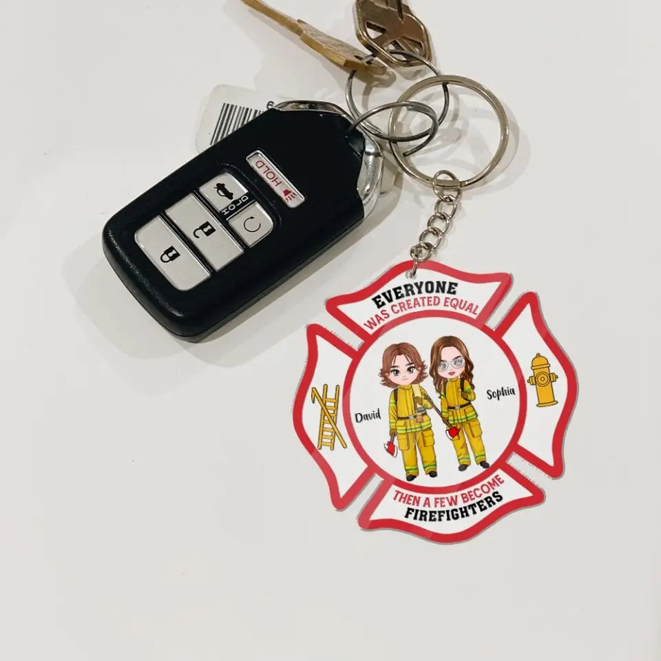 Everyone Was Created Equal, Personalized Firefighter Acrylic Keychain, Gift For Firefighters, Firefighters Co-Workers