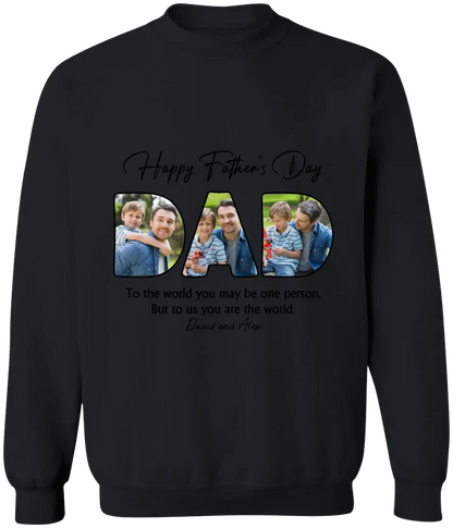 Custom Photo Dear Dad You're The World To Us - Family Personalized Custom Unisex T-shirt, Hoodie, Sweatshirt - Father's Day, Birthday Gift For Dad