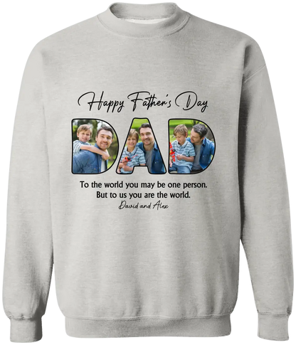 Custom Photo Dear Dad You're The World To Us - Family Personalized Custom Unisex T-shirt, Hoodie, Sweatshirt - Father's Day, Birthday Gift For Dad