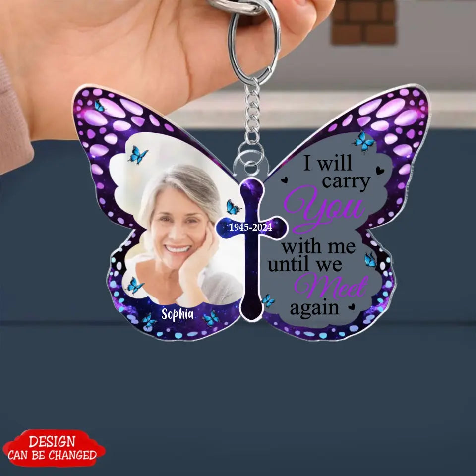 I Am Always With You - Memorial Personalized Custom Butterfly Shaped Acrylic Keychain, Car ornament, Ornament, Mom, Dad, Mother's Day, Father's Day, Sympathy Gift For Family Members