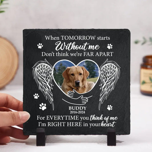 Pet Memorial When Tomorrow Starts Without Me - Personalized Memorial Stone, Pet Grave Marker - Upload Image, Memorial Gift, Sympathy Gift