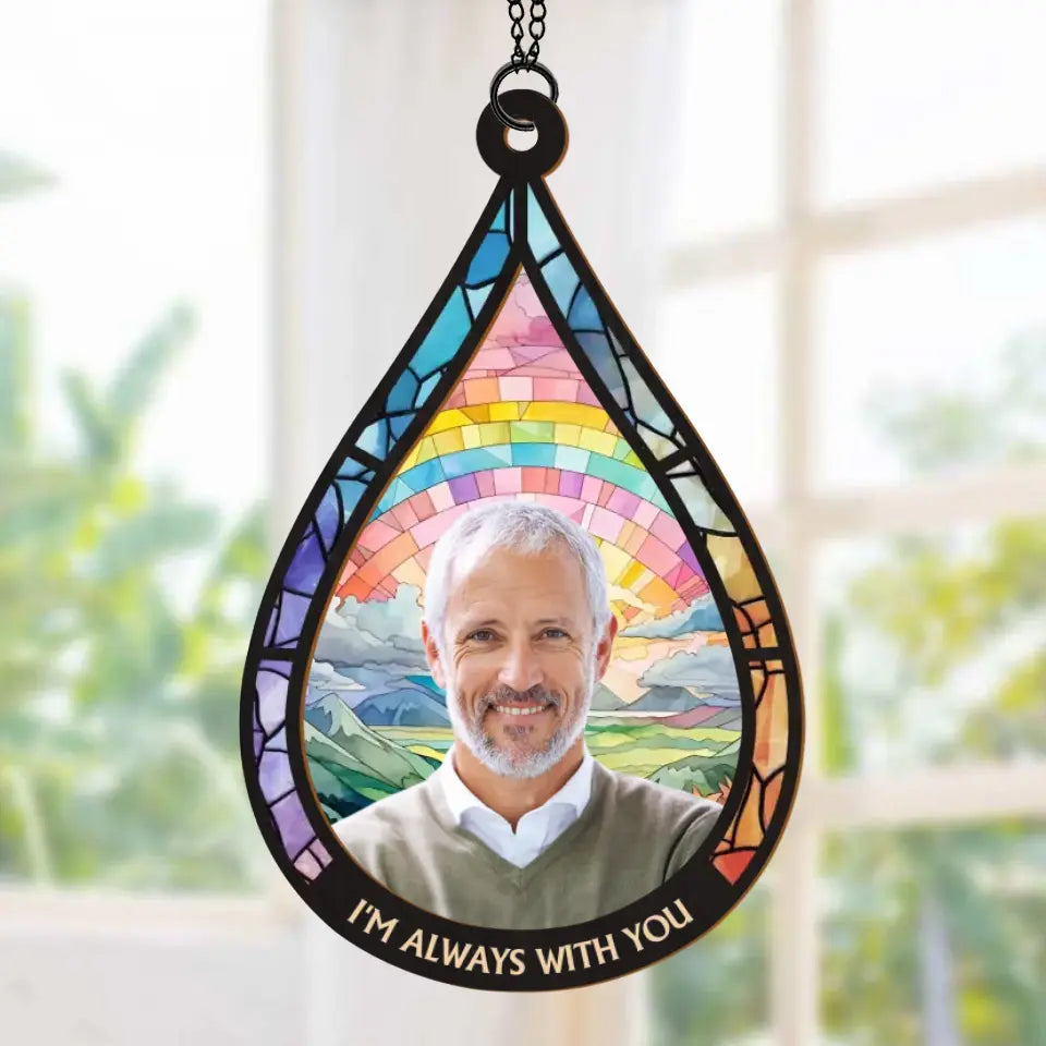 Custom Photo I'm Always By Your Side - Memorial Personalized Custom Shaped Suncatcher - Sympathy Gift For Family Members