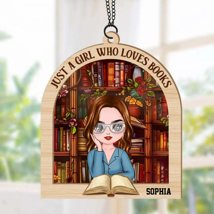 Just a Girl who loves books - Reading Gift - Personalized Custom Shaped Suncatcher - Loving Gift For Book Lovers, Bookworm.